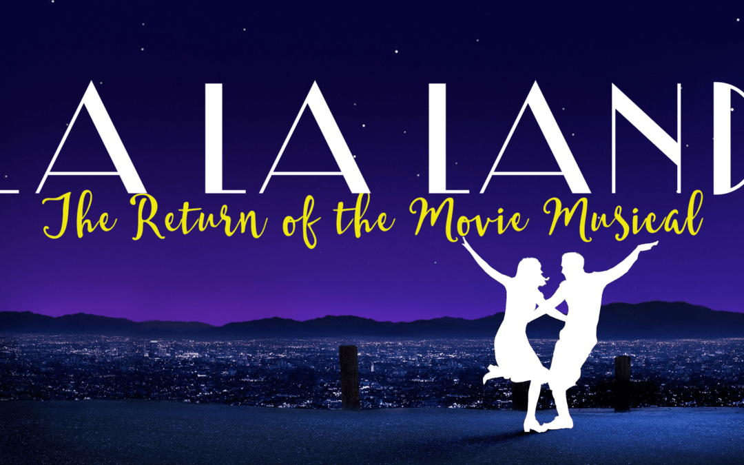 La La Land: The Return of the Movie Musical